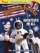 Comicspaß mit Wallace & Gromit 02: Abenteuer im All