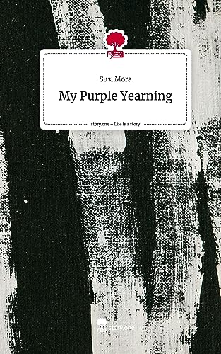 My Purple Yearning. Life is a Story - story.one