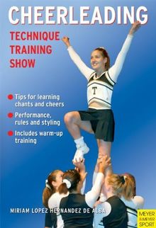 Cheerleading: Technique - Training - Show