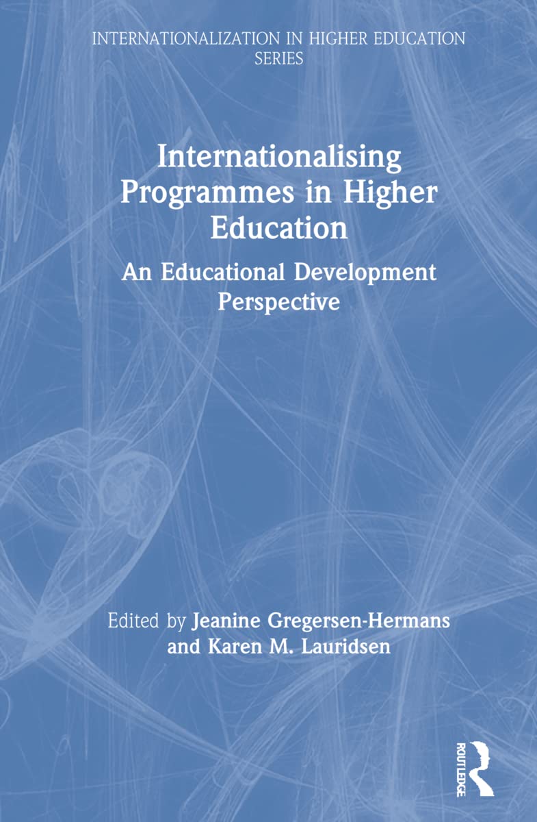 Internationalising Programmes in Higher Education: An Educational Development Perspective (Internationalization in Higher Education)