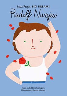 Rudolf Nurejew: Little People, Big Dreams. Deutsche Ausgabe