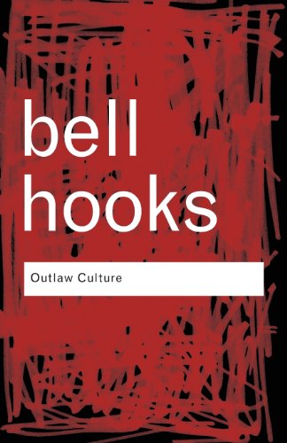 Bell Hooks Outlaw Culture, Resisting Representations (Routledge Classics)