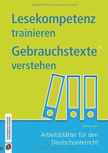 Lesekompetenz trainieren - Gebrauchstexte verstehen: Arbeitsblätter für den Deutschunterricht