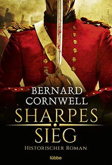 Sharpes Sieg: Historischer Roman. (Sharpe-Serie, Band 2)
