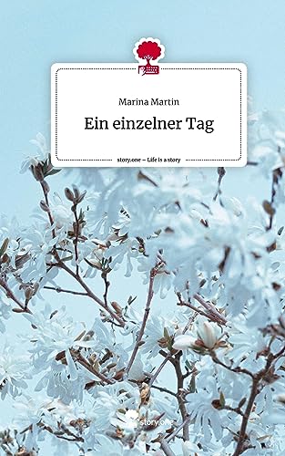 Ein einzelner Tag. Life is a Story - story.one
