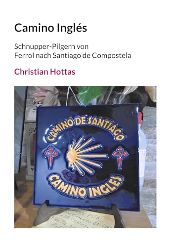Camino Inglés: Schnupper-Pilgern von Ferrol nach Santiago de Compostela
