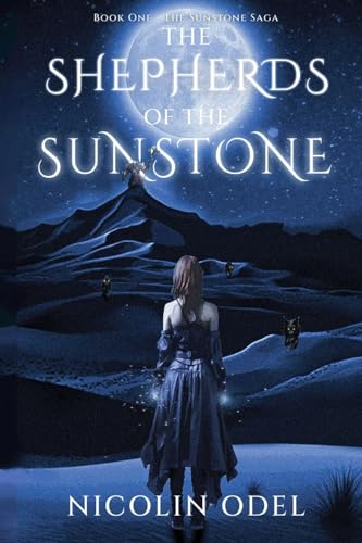 The Shepherds of the Sunstone: Book One - Sunstone Saga (The Sunstone Saga, Band 1)
