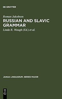 Russian and Slavic Grammar: Studies 1931-1981 (Janua Linguarum. Series Maior, 106)