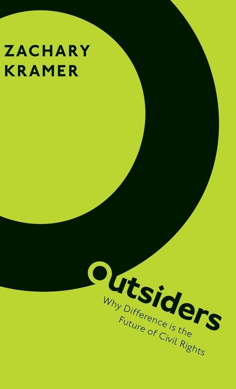 Outsiders: Why Difference Is the Future of Civil Rights