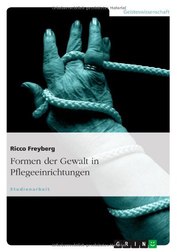 Formen der Gewalt in Pflegeeinrichtungen
