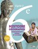 Histoire-Géographie, enseignement moral et civique 6éme Cycle 3 : livre de l'élève grand format