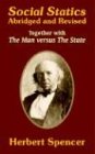 Social Statics: Abridged and Revised and The Man versus The State