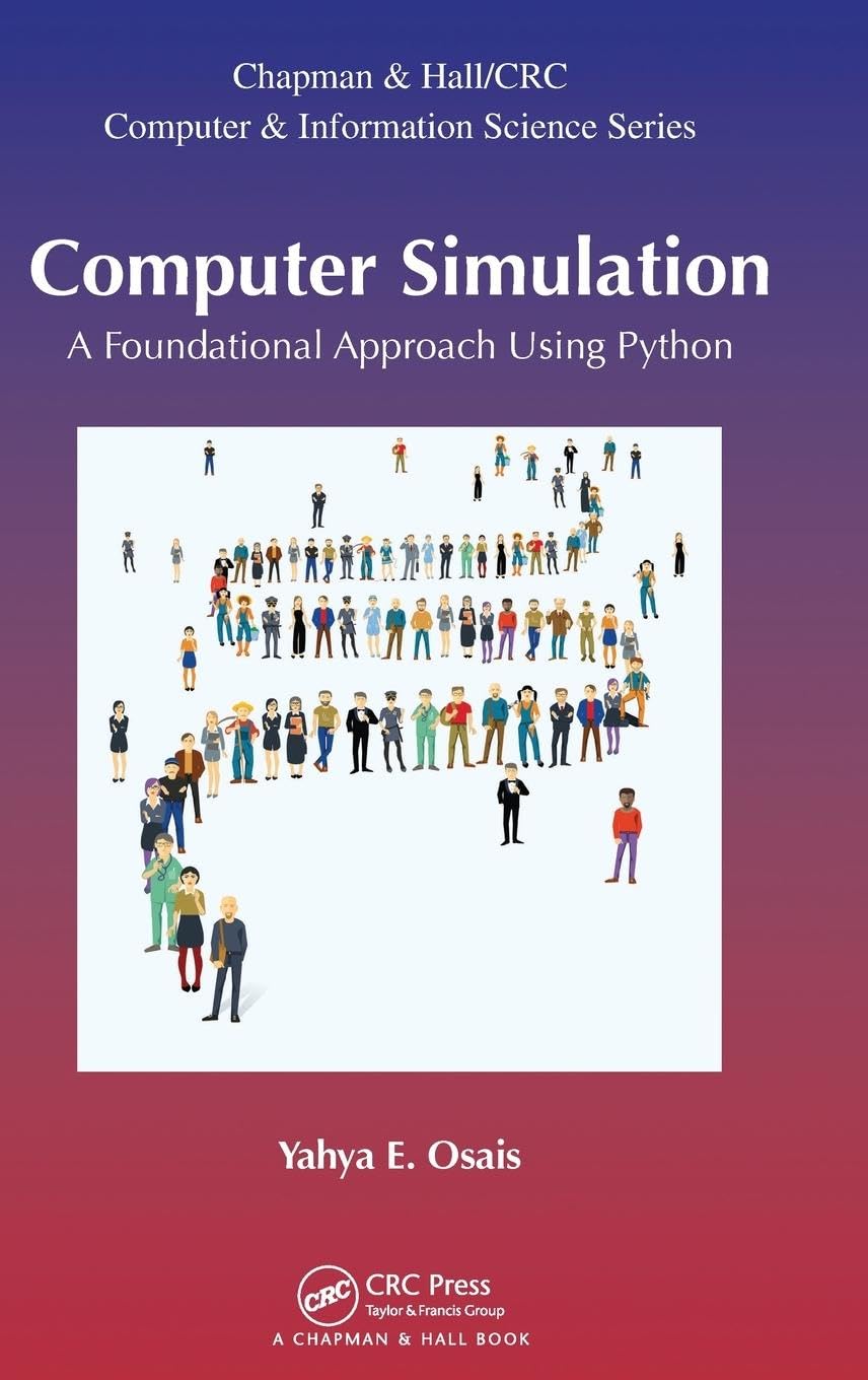 Computer Simulation: A Foundational Approach Using Python (Computer and Information Science)