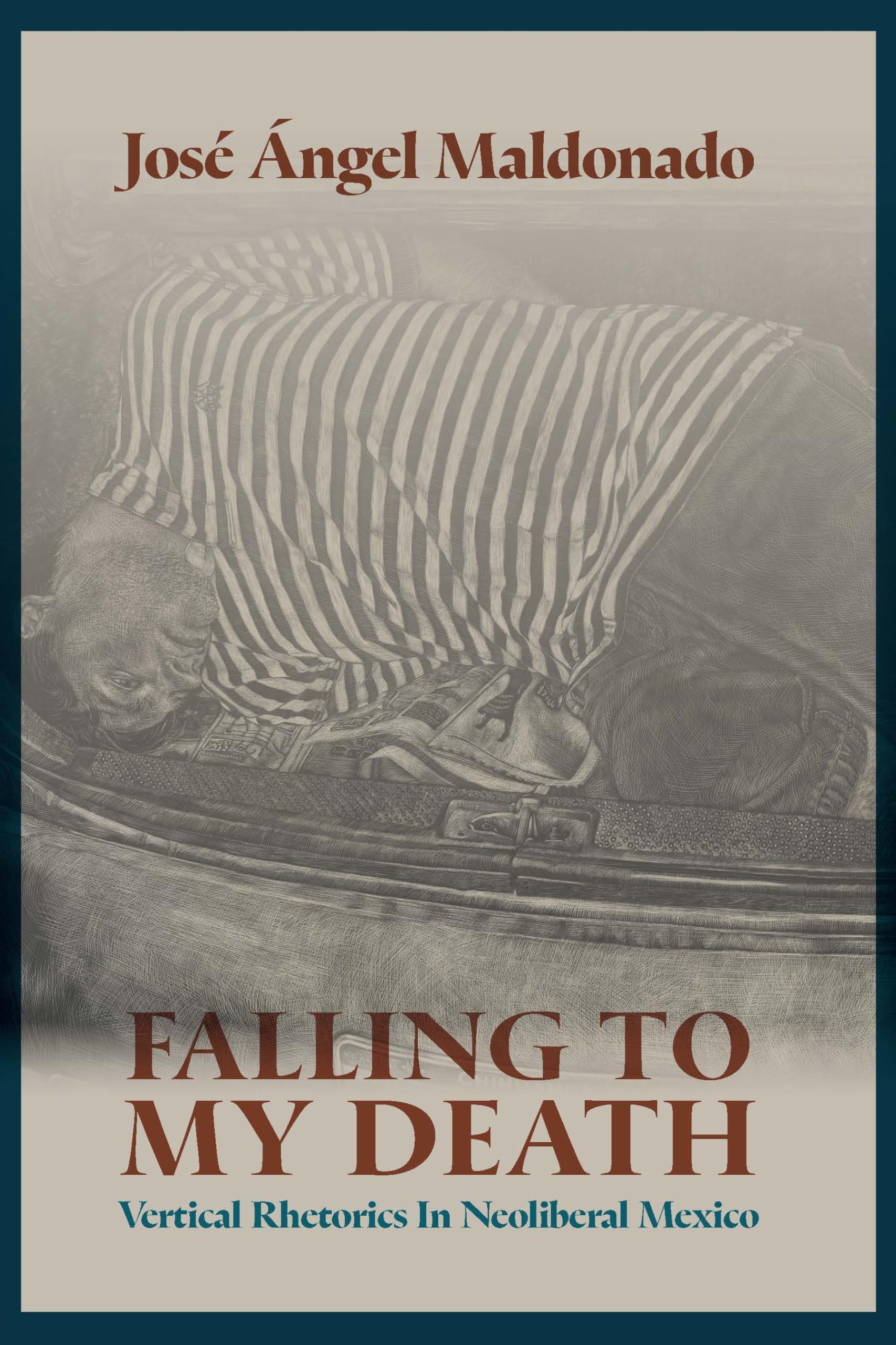 Falling to My Death: Vertical Rhetorics in Neoliberal Mexico
