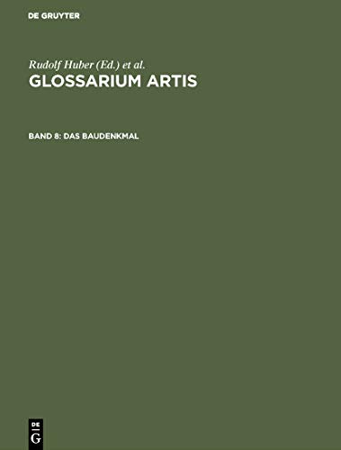 Das Baudenkmal: Zu Denkmalschutz und Denkmalpflege (Glossarium Artis)