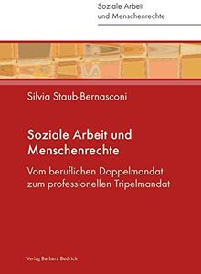 Soziale Arbeit und Menschenrechte: Vom beruflichen Doppelmandat zum professionellen Tripelmandat