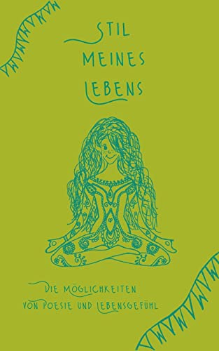 Stil meines Lebens: Die Möglichkeiten von Poesie und Lebensart