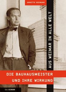 Aus Weimar in alle Welt - Die Bauhausmeister und ihre Wirkung