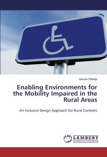 Enabling Environments for the Mobility Impaired in the Rural Areas: An Inclusive Design Approach for Rural Contexts
