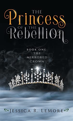 The Princess of the Rebellion (The Mirrored Crown, Band 1)