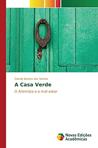 A Casa Verde: O Alienista e o mal-estar