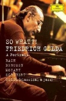 Friedrich Gulda - So What, Ein Portrait