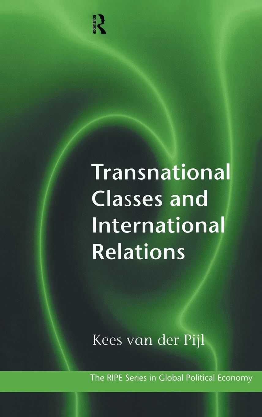Transnational Classes and International Relations (Ripe (Series), 1, Band 1)