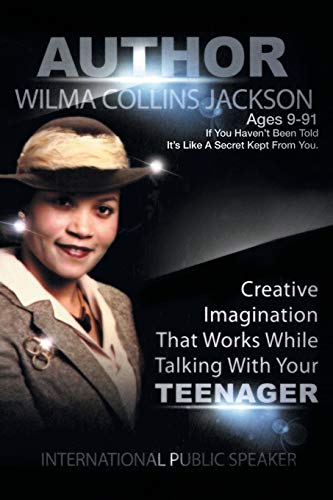 Creative Imagination that Works While Talkin With Your Teenager