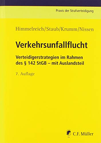 Verkehrsunfallflucht: Verteidigerstrategien im Rahmen des § 142 StGB - mit Auslandsteil (Praxis der Strafverteidigung, Band 15)