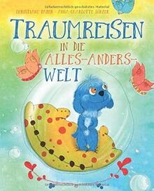 Traumreisen in die Alles-Anders-Welt (Fantasiereisen und Entspannung für Kinder, Band 1)