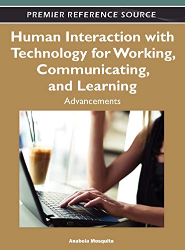 Human Interaction with Technology for Working, Communicating, and Learning: Advancements