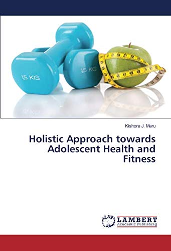 Holistic Approach towards Adolescent Health and Fitness