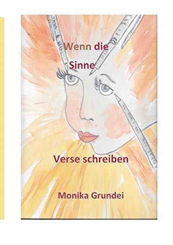 Wenn die Sinne Verse schreiben: Gedanken gehen durch die Zeiz