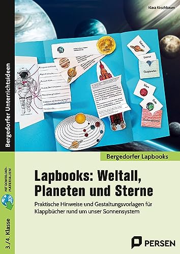 Lapbooks: Weltall, Planeten und Sterne - 3./4. Kl.: Praktische Hinweise und Gestaltungsvorlagen für Klappbücher rund um unser Sonnensystem (3. und 4. Klasse)