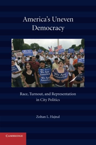 America's Uneven Democracy: Race, Turnout, And Representation In City Politics