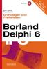 Borland Delphi 6. Grundlagen und Profiwissen