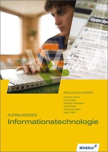 Informationstechnologie - Sammelbände: Aufbauwissen Informationstechnologie: Module des Aufbauunterrichts, Schülerbuch, 1. Auflage, 2011