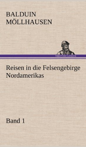 Reisen in die Felsengebirge Nordamerikas - Band 1
