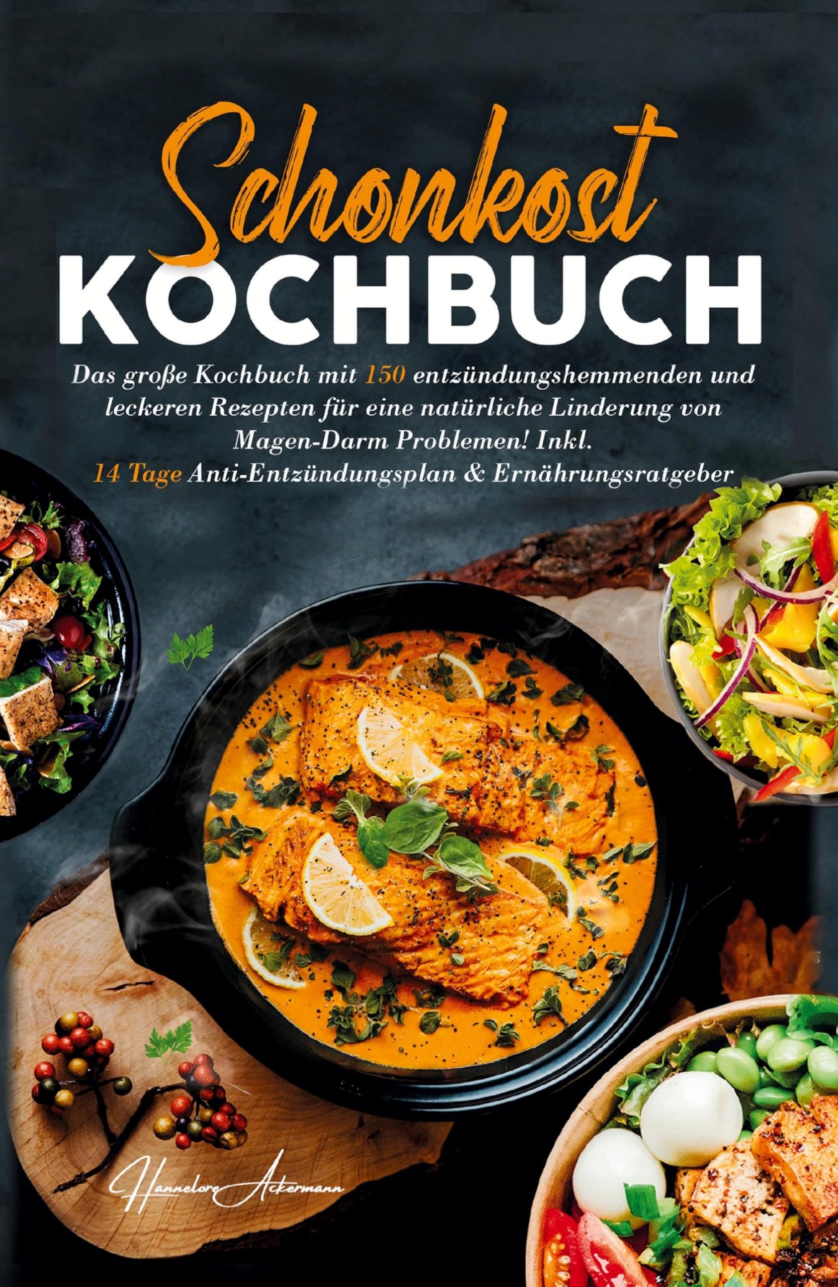Schonkost Kochbuch! Das große Kochbuch mit 150 entzündungshemmenden & leckeren Rezepten!: Für mehr Wohlbefinden, eine sanfte Verdauung & bewussten ... bei Magen-Darm-Beschwerden.