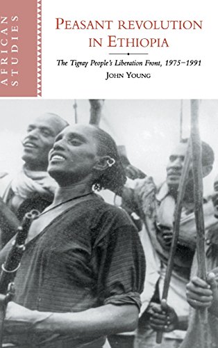 Peasant Revolution in Ethiopia: The Tigray People's Liberation Front, 1975–1991 (African Studies, Band 91)