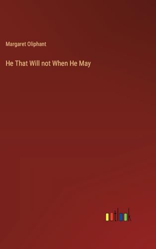 He That Will not When He May