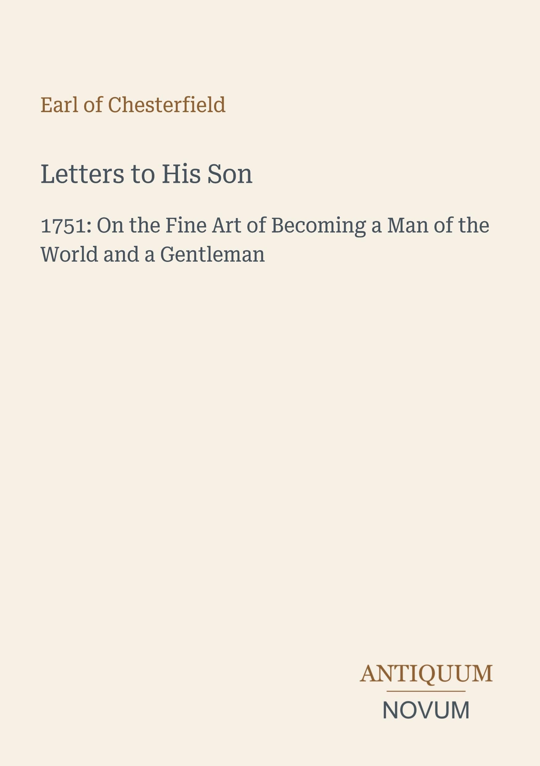 Letters to His Son: 1751: On the Fine Art of Becoming a Man of the World and a Gentleman