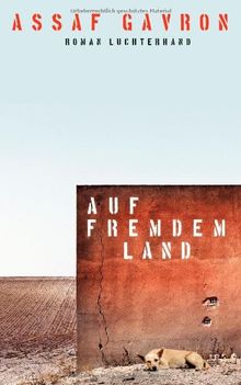 Auf fremdem Land: Roman