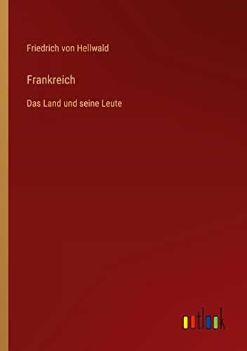 Frankreich: Das Land und seine Leute