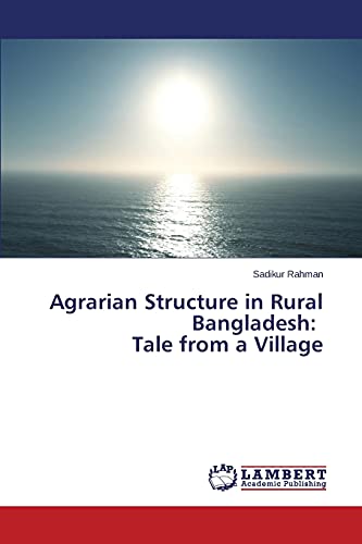 Agrarian Structure in Rural Bangladesh: Tale from a Village