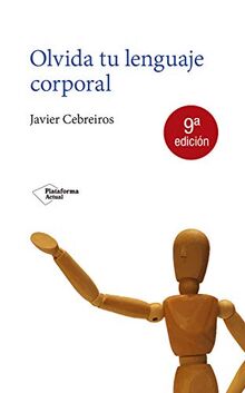 Olvida tu lenguaje corporal: Una nueva forma de entender la comunicación (Plataforma Actual)