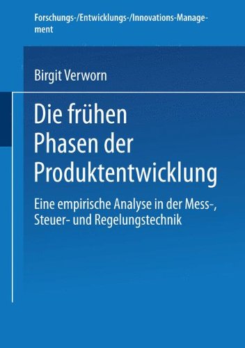 Die frühen Phasen der Produktentwicklung (Forschungs-/Entwicklungs-/Innovations-Management)