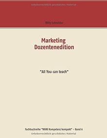 Marketing Dozentenedition: "All You can teach" (Fachbuchreihe "WiWi Kompetenz kompakt")