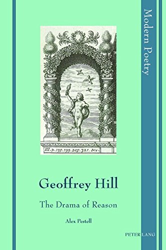 Geoffrey Hill: The Drama of Reason (Modern Poetry)