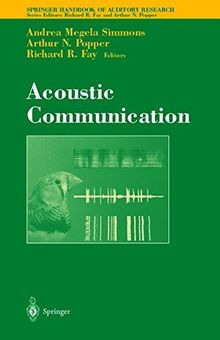 Acoustic Communication (Springer Handbook of Auditory Research)